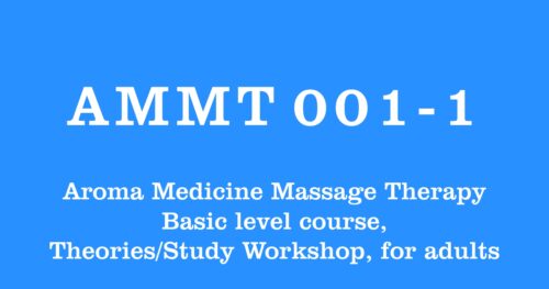 AMMT 001-1 Aroma Medicine Massage Therapy, 아로마 의학 마사지 요법, アロマ医学マッサージ療法, 芳香醫學按摩療法,